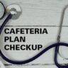 Cafeteria plan compliance checkup-2026 | The CJ Group | Employee Benefit Plan Audits